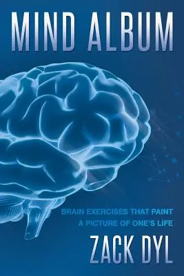 Albumul minții: Exerciții cerebrale care descriu viața cuiva - Mind Album: Brain Exercises That Paint a Picture of One's Life
