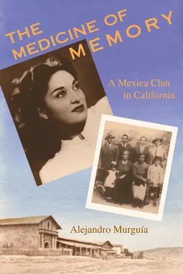 The Medicine of Memory: Un clan Mexica în California - The Medicine of Memory: A Mexica Clan in California