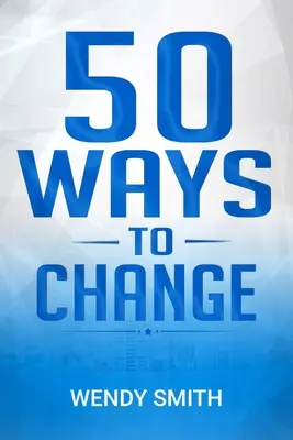 50 de moduri de a schimba - 50 Ways To Change