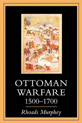Războiul otoman 1500-1700 - Ottoman Warfare 1500-1700