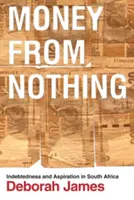 Bani din nimic: îndatorare și aspirație în Africa de Sud - Money from Nothing: Indebtedness and Aspiration in South Africa