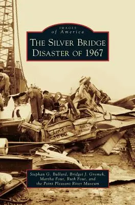 Dezastrul de la Podul de Argint din 1967 - Silver Bridge Disaster of 1967