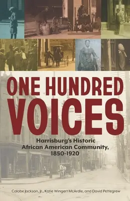 O sută de voci: Comunitatea istorică afro-americană din Harrisburg, 1850-1920 - One Hundred Voices: Harrisburg's Historic African American Community, 1850-1920