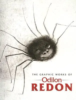 Operele grafice ale lui Odilon Redon - The Graphic Works of Odilon Redon