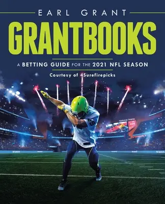 Grantbooks: Un ghid de pariuri pentru sezonul 2021 Nfl - Grantbooks: A Betting Guide for the 2021 Nfl Season