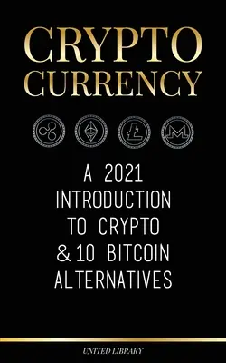 Criptomonedă: O introducere 2021 în cripto și 10 alternative la Bitcoin (Ethereum, Litecoin, Cardano, Polkadot, Bitcoin Cash, Stellar, - Cryptocurrency: A 2021 Introduction to Crypto & 10 Bitcoin Alternatives (Ethereum, Litecoin, Cardano, Polkadot, Bitcoin Cash, Stellar,