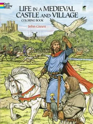 Viața într-un castel și sat medieval Carte de colorat - Life in a Medieval Castle and Village Coloring Book