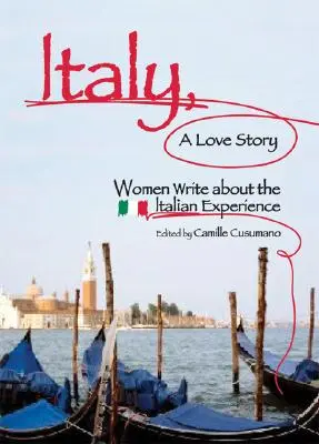 Italia, o poveste de dragoste: Femeile scriu despre experiența italiană - Italy, a Love Story: Women Write about the Italian Experience