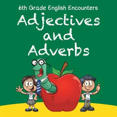 6th Grade English Encounters: Adjective și adverbe - 6th Grade English Encounters: Adjectives and Adverbs