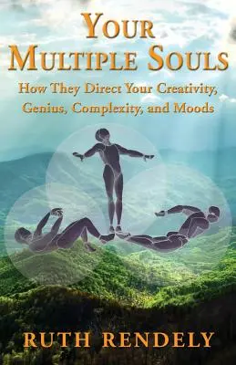Sufletele tale multiple - Cum îți dirijează creativitatea, geniul, complexitatea și stările de spirit - Your Multiple Souls - How They Direct Your Creativity, Genius, Complexity, and Moods