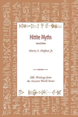 Mituri hitite, ediția a doua - Hittite Myths, Second Edition