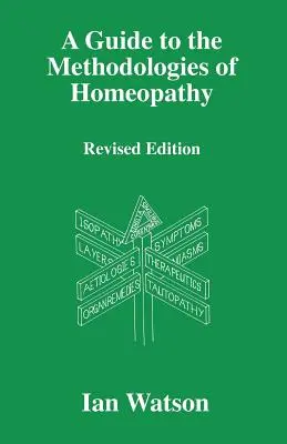 Un ghid al metadologiilor homeopatiei - A Guide to the Methdologies of Homeopathy