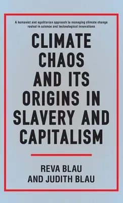 Haosul climatic și originile sale în sclavie și capitalism - Climate Chaos and Its Origins in Slavery and Capitalism