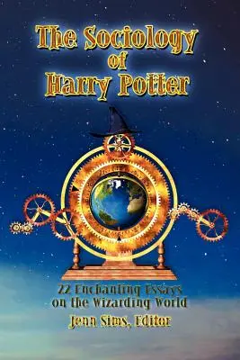Sociologia lui Harry Potter: 22 de eseuri încântătoare despre lumea vrăjitorilor - The Sociology of Harry Potter: 22 Enchanting Essays on the Wizarding World