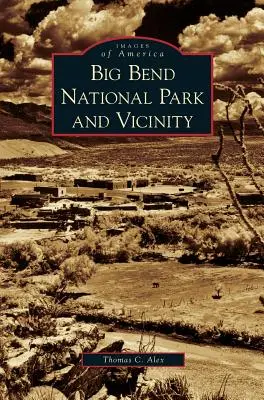 Parcul Național Big Bend și împrejurimi - Big Bend National Park and Vicinity