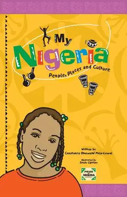 Nigeria mea - Oameni, locuri și cultură - My Nigeria - People, Places and Culture