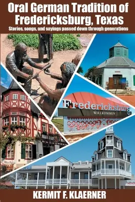 Tradiția orală germană din Fredericksburg, Texas - Oral German Tradition of Fredericksburg, Texas
