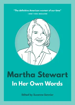 Martha Stewart: În propriile cuvinte - Martha Stewart: In Her Own Words