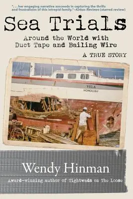 Sea Trials: Around the World with Duct Tape and Bailing Wire (Înconjurul lumii cu bandă adezivă și sârmă) - Sea Trials: Around the World with Duct Tape and Bailing Wire