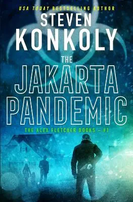 The Jakarta Pandemic: Un thriller modern - The Jakarta Pandemic: A Modern Thriller