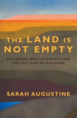 Pământul nu este gol: Urmându-l pe Iisus în desființarea doctrinei descoperirii - Land Is Not Empty: Following Jesus in Dismantling the Doctrine of Discovery