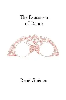 Esoterismul lui Dante - The Esoterism of Dante