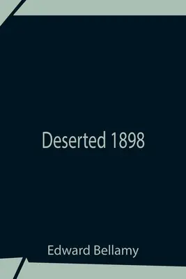 Deșertat 1898 - Deserted 1898