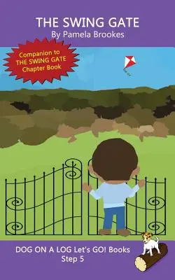 The Swing Gate: (Step 5) Sound Out Books (systematic decodable) Ajută cititorii în dezvoltare, inclusiv pe cei cu dislexie, să învețe să citească - The Swing Gate: (Step 5) Sound Out Books (systematic decodable) Help Developing Readers, including Those with Dyslexia, Learn to Read