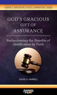 Darul binevoitor al lui Dumnezeu al siguranței: Redescoperirea beneficiilor justificării prin credință - God's Gracious Gift of Assurance: Rediscovering the Benefits of Justification by Faith