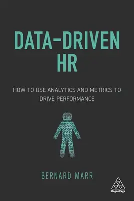 Data-Driven HR: Cum să utilizați analiza și metrica pentru a stimula performanța - Data-Driven HR: How to Use Analytics and Metrics to Drive Performance