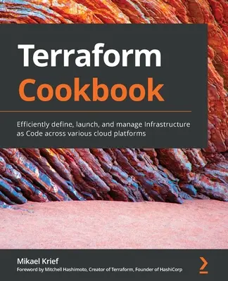 Carte de bucate Terraform: Definiți, lansați și gestionați eficient infrastructura ca cod pe diverse platforme cloud - Terraform Cookbook: Efficiently define, launch, and manage Infrastructure as Code across various cloud platforms