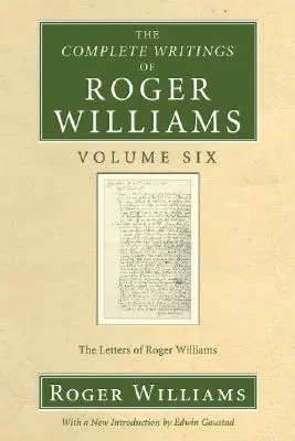 Scrierile complete ale lui Roger Williams, volumul 6 - The Complete Writings of Roger Williams, Volume 6