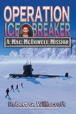 Operațiunea Ice Breaker: O misiune Mac McDowell - Operation Ice Breaker: A Mac McDowell Mission