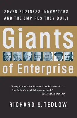 Giganți ai întreprinderii: Șapte inovatori în afaceri și imperiile pe care le-au construit - Giants of Enterprise: Seven Business Innovators and the Empires They Built