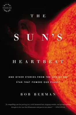 Bătăile inimii Soarelui: Și alte povești din viața stelei care alimentează planeta noastră (And Other Stories from the Life of the Star That Powers Our Planet) - The Sun's Heartbeat: And Other Stories from the Life of the Star That Powers Our Planet