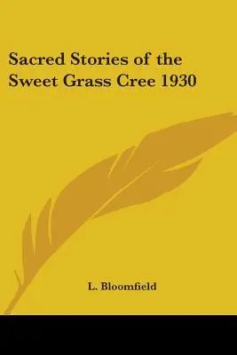 Poveștile sacre ale Sweet Grass Cree 1930 - Sacred Stories of the Sweet Grass Cree 1930