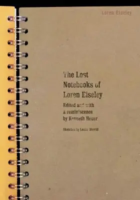 Caietele pierdute ale lui Loren Eiseley - The Lost Notebooks of Loren Eiseley