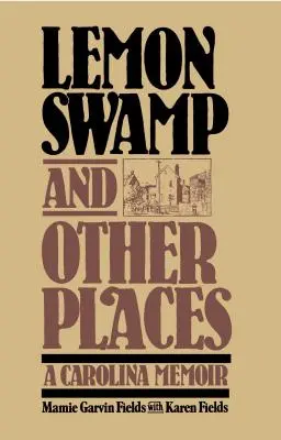 Lemon Swamp și alte locuri: O amintire din Carolina - Lemon Swamp and Other Places: A Carolina Memoir