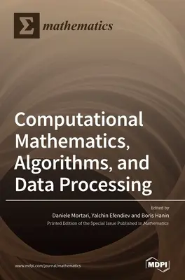 Matematică computațională, algoritmi și prelucrarea datelor - Computational Mathematics, Algorithms, and Data Processing