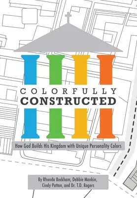 Construcție colorată: Cum își construiește Dumnezeu Împărăția cu ajutorul culorilor unice ale personalității - Colorfully Constructed: How God Builds His Kingdom with Unique Personality Colors