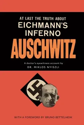 Auschwitz: Relatarea unui medic ca martor ocular - Auschwitz: A Doctor's Eyewitness Account