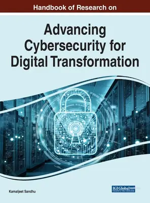 Handbook of Research on Advancing Cybersecurity for Digital Transformation (Manual de cercetare privind avansarea securității cibernetice pentru transformarea digitală) - Handbook of Research on Advancing Cybersecurity for Digital Transformation