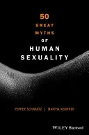 50 de mari mituri ale sexualității umane - 50 Great Myths of Human Sexuality