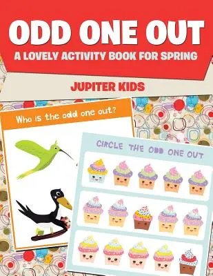 Odd One Out: O carte de activități minunată pentru primăvară - Odd One Out: A Lovely Activity Book for Spring