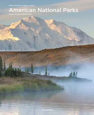 Parcuri naționale americane: Alaska, nordul și estul SUA - American National Parks: Alaska, Northern & Eastern USA