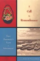I Call to Remembrance: Anii de internare ai lui Toyo Suyemoto - I Call to Remembrance: Toyo Suyemoto's Years of Internment