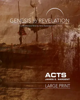 De la Geneză la Apocalipsă: Faptele Apostolilor Carte pentru participanți: O explorare cuprinzătoare a Bibliei verset cu verset - Genesis to Revelation: Acts Participant Book: A Comprehensive Verse-By-Verse Exploration of the Bible