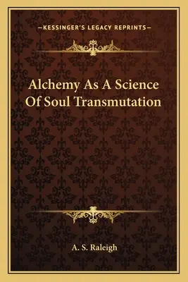Alchimia ca știință a transmutării sufletului - Alchemy as a Science of Soul Transmutation