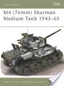 Tancul mediu M4 (76 mm) Sherman 1943-65 - M4 (76mm) Sherman Medium Tank 1943-65