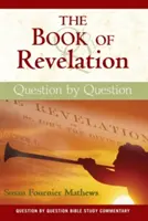 Cartea Apocalipsei: Întrebare cu întrebare - The Book of Revelation: Question by Question